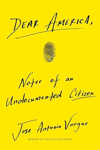 Dear America: Notes of an Undocumented Citizen