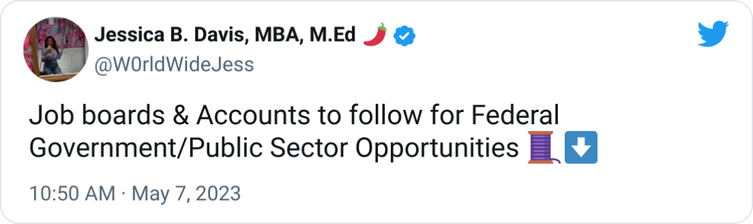 Jessica B. Davis, MBA, M.Ed 🌶 @W0rldWideJess Job boards & Accounts to follow for Federal Government/Public Sector Opportunities 🧵⬇️ Jessica B. Davis, MBA, M.Ed 🌶 @W0rldWideJess Job boards & Accounts to follow for Federal Government/Public Sector Opportunities 🧵⬇️