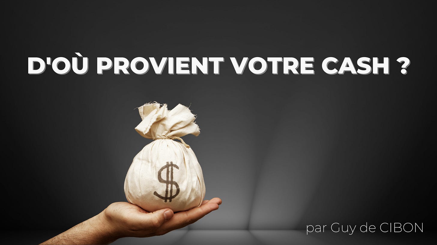 d où provient votre cash