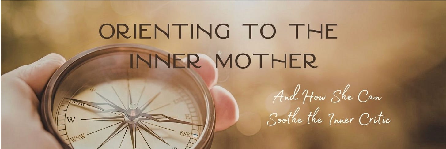 Compass in a hand and the title Orienting to the Inner Mother and how she can soothe the inner critic Compass in a hand and the title Orienting to the Inner Mother and how she can soothe the inner critic