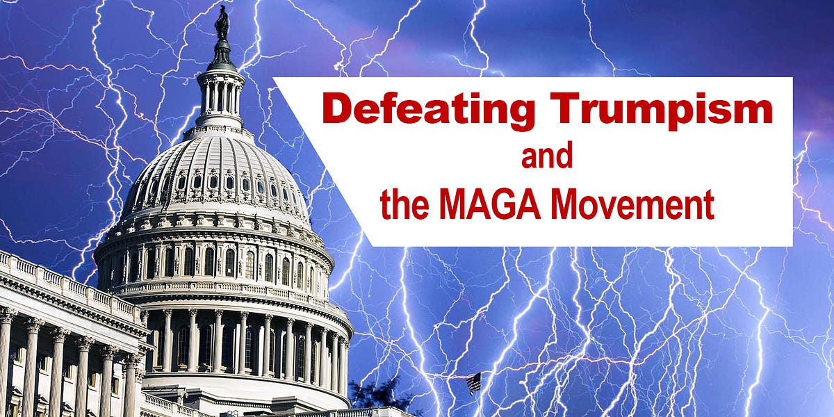 3 Steps to Defeating Trumpism - by Samuel Wynn Warde