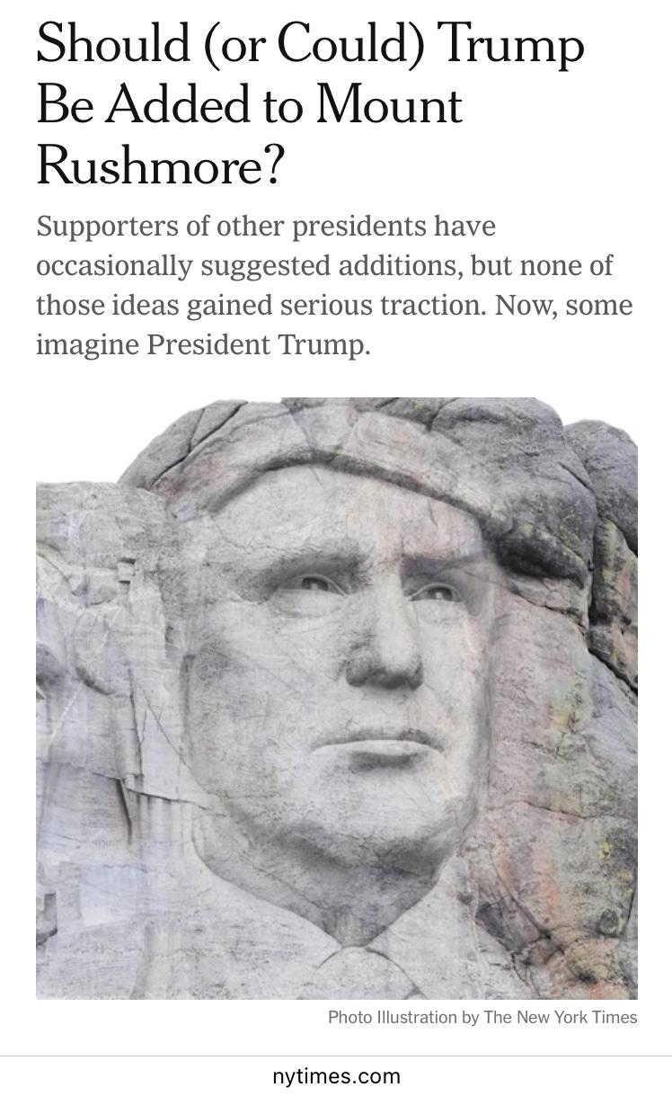 Should (or Could) Trump Be Added to Mount Rushmore? Supporters of other presidents have occasionally suggested additions, but none of those ideas gained serious traction. Now, some imagine President Trump. Photo Illustration by The New York Times Should (or Could) Trump Be Added to Mount Rushmore? Supporters of other presidents have occasionally suggested additions, but none of those ideas gained serious traction. Now, some imagine President Trump. Photo Illustration by The New York Times