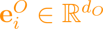 \mathbf{e}_i^O \in \mathbb{R}^{d_O}
