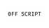 OFF SCRIPT
