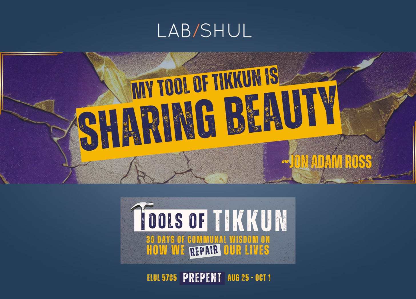 PREPENT Day 16 // My Tool of Tikkun is Sharing Beauty