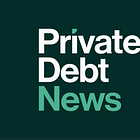 Private Credit News Weekly Issue #97: The 5 Things You Need to Monitor