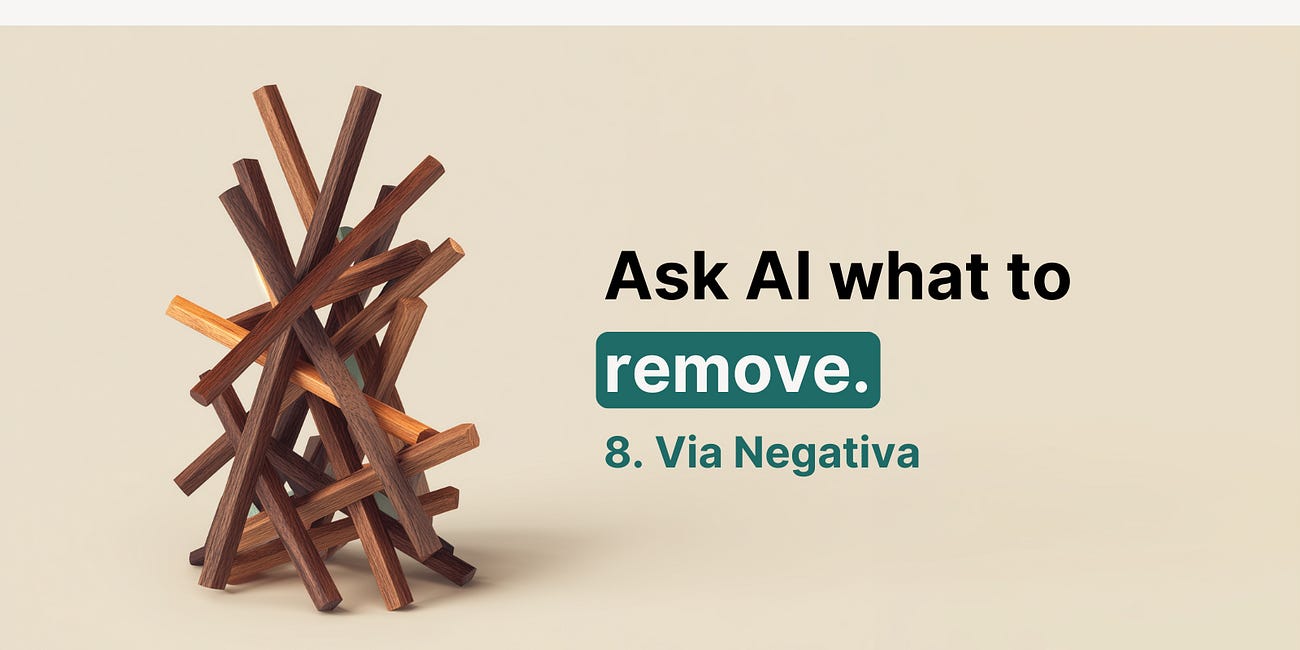 Cut the Clutter with Via Negativa and AI