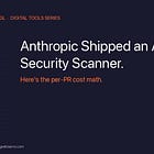 Anthropic Shipped an AI Security Scanner. Here's the Per-PR Cost Math.
