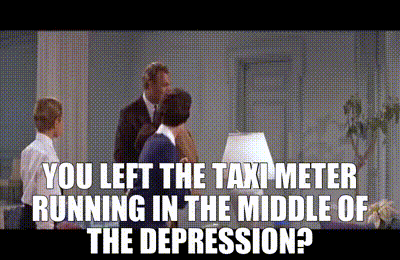 YARN | You left the taxi meter running in the middle of the Depression? |  Auntie Mame | Video gifs by quotes | 24e3e4f9 | 紗
