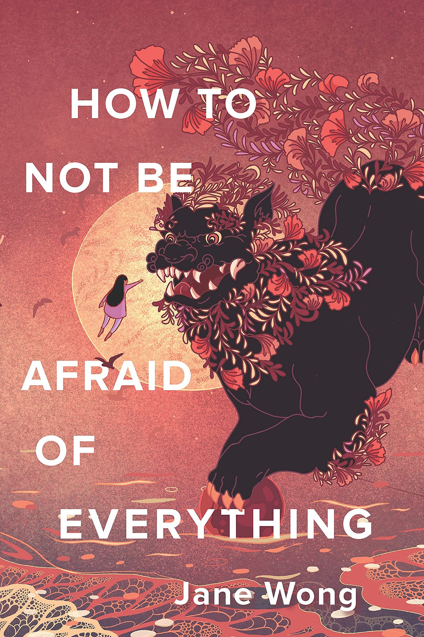 Amazon.com: How to Not Be Afraid of Everything: 9781948579216: Wong, Jane:  Books
