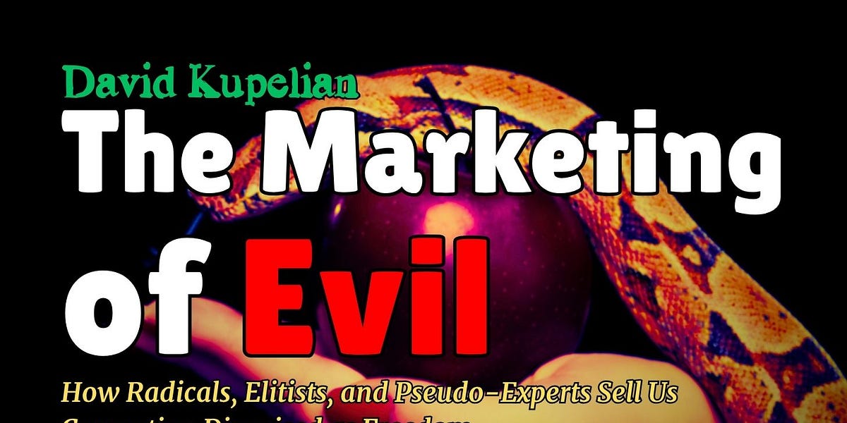Image for The Marketing of Evil Exposed: Propaganda, Fabricated Science [David Kupelian]