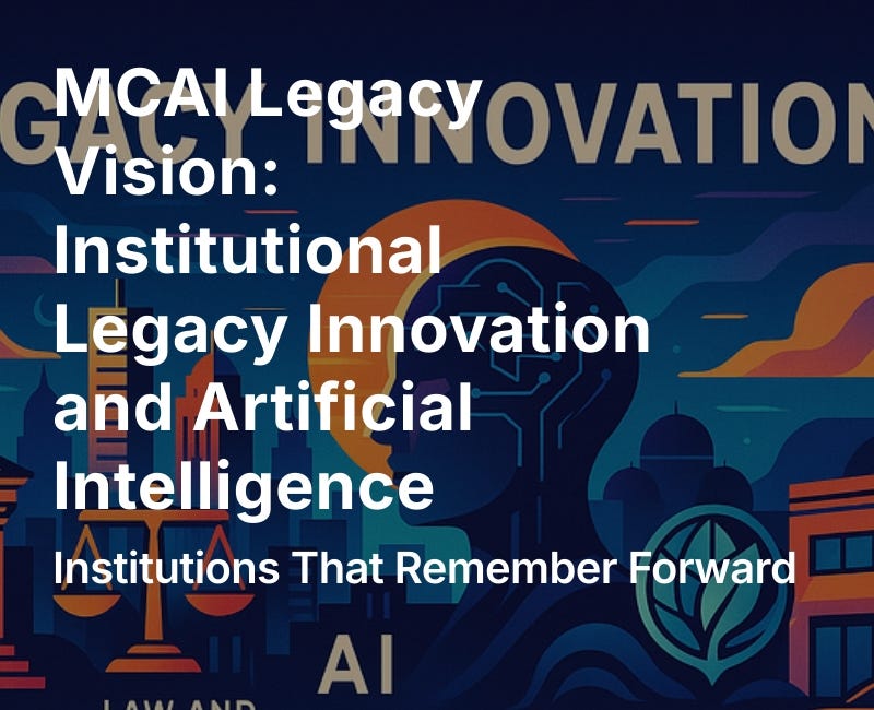 MCAI Legacy Vision: Institutional Legacy Innovation and Artificial Intelligence