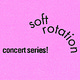 soft rotation