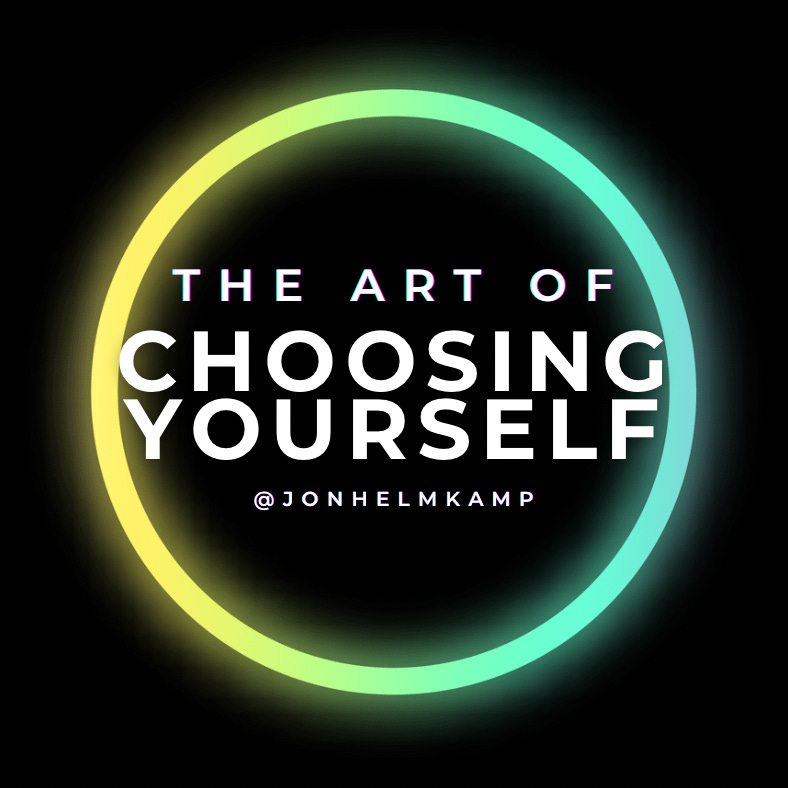 The Art of Choosing Yourself