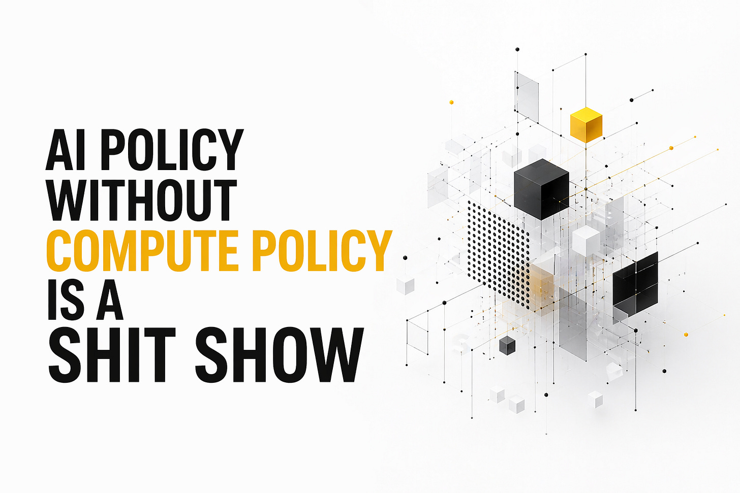 AI Policy Without Compute Policy Is a Shit Show
