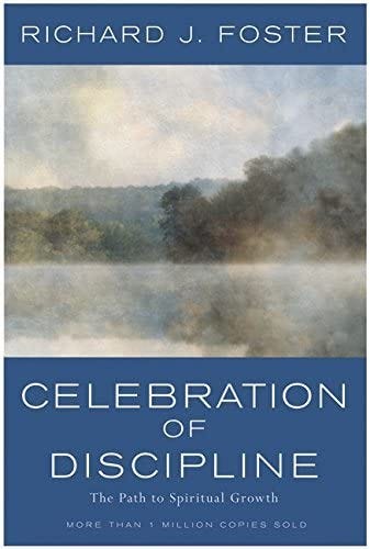 Celebration of Discipline: The Path to Spiritual Growth (Revised Edition):  Amazon.com: Books
