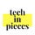 Tech in pieces