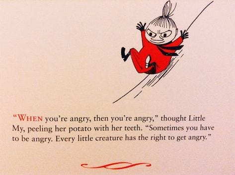A small drawn figure with a red dress and topknot slides down a hill. On the bottom is text" When you're angry, then you're angry," thought Little My , peeling her potato with her teeth. "Sometimes you have to be angry. Every little creature has the right to get angry." A small drawn figure with a red dress and topknot slides down a hill. On the bottom is text" When you're angry, then you're angry," thought Little My , peeling her potato with her teeth. "Sometimes you have to be angry. Every little creature has the right to get angry."