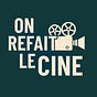 On Refait le Ciné