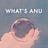 WHAT'S ANU