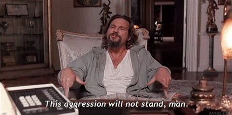 This Agression will not stand man.jpeg