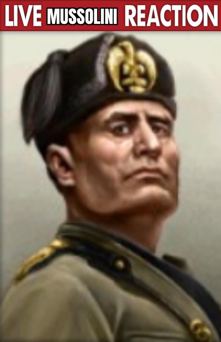 Rest in piss Mussolini 🚬🚬🚬 : r/whenthe