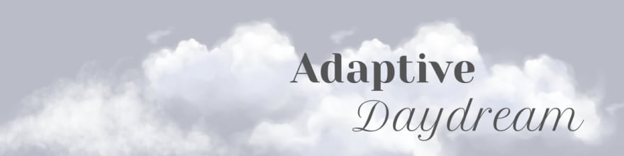 Adaptive Daydream