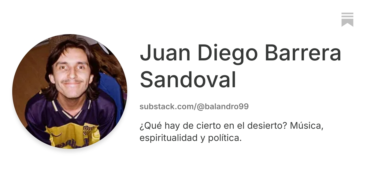 Juan Diego Barrera Sandoval | Substack