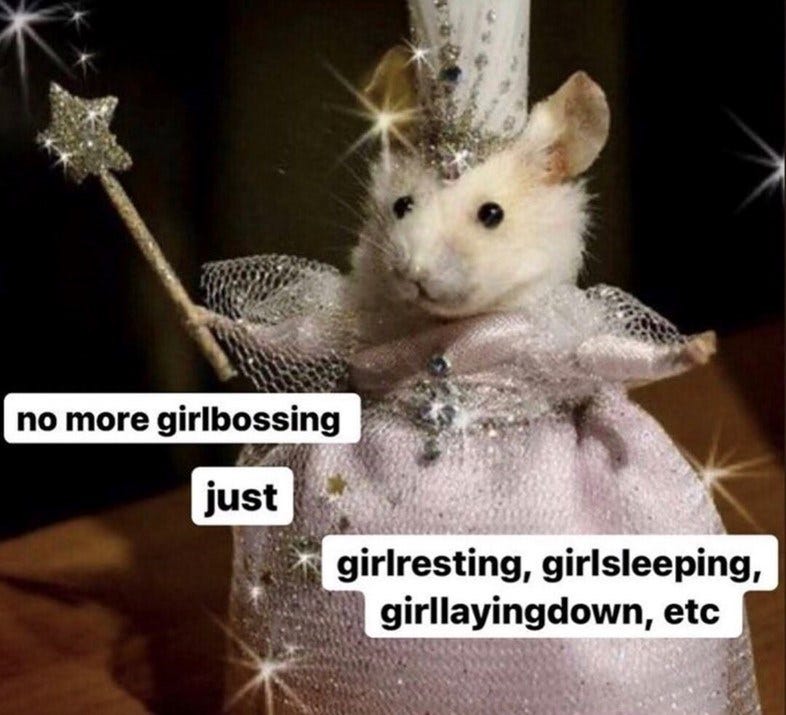 a meme with a mouse in a sparkly pink dress and holding a wand. the text reads: no more girlbossing, just girlresting, girlsleeping, girllayingdown, etc