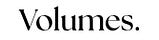 Volumes.