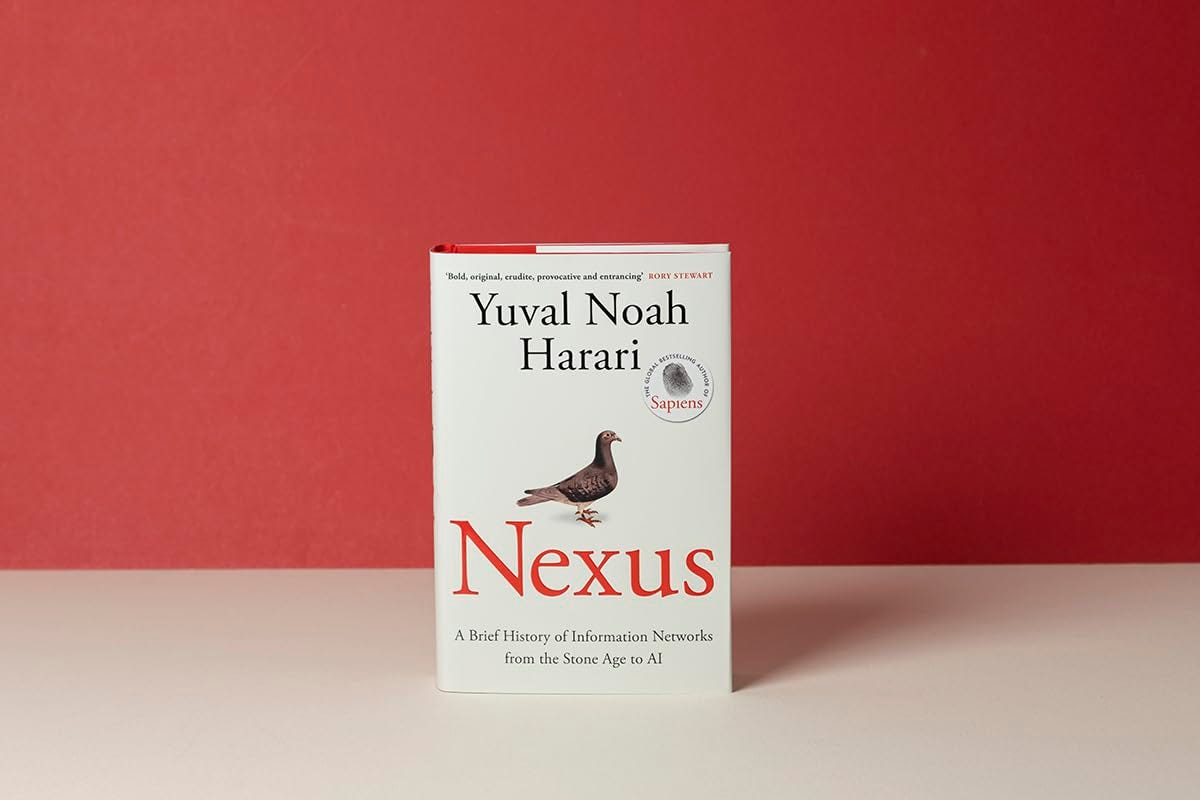 Nexus: A Brief History of Information Networks from the Stone Age to AI, by Prof. Yuval Noah Harari.