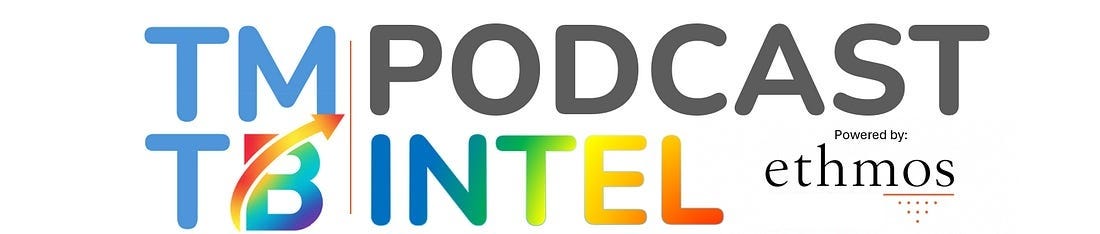 TMTB Podcast Intel — Powered by Ethmos TMTB Podcast Intel — Powered by Ethmos