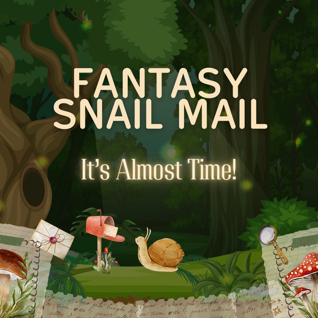 Fantasy Snail Mail - It's Almost Time! - Made by Yerenica D. Tomes. Made with Canva.