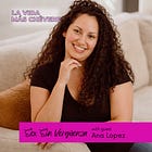 How to Have Sex Sin Vergüenza with Ana Lopez