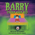 Barry Under Your Bed