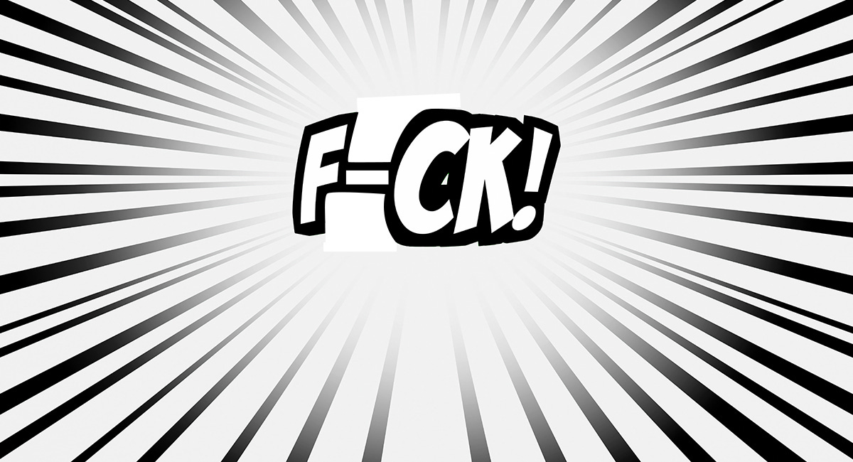 F-ck the whole business — the power of profanity