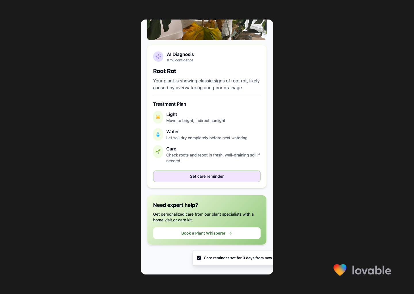 Screen to set a care reminder based on the AI diagnosis of the plant. The care reminder confirmation shows up as a toast message. Screen to set a care reminder based on the AI diagnosis of the plant. The care reminder confirmation shows up as a toast message.