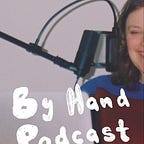 By Hand Podcast 