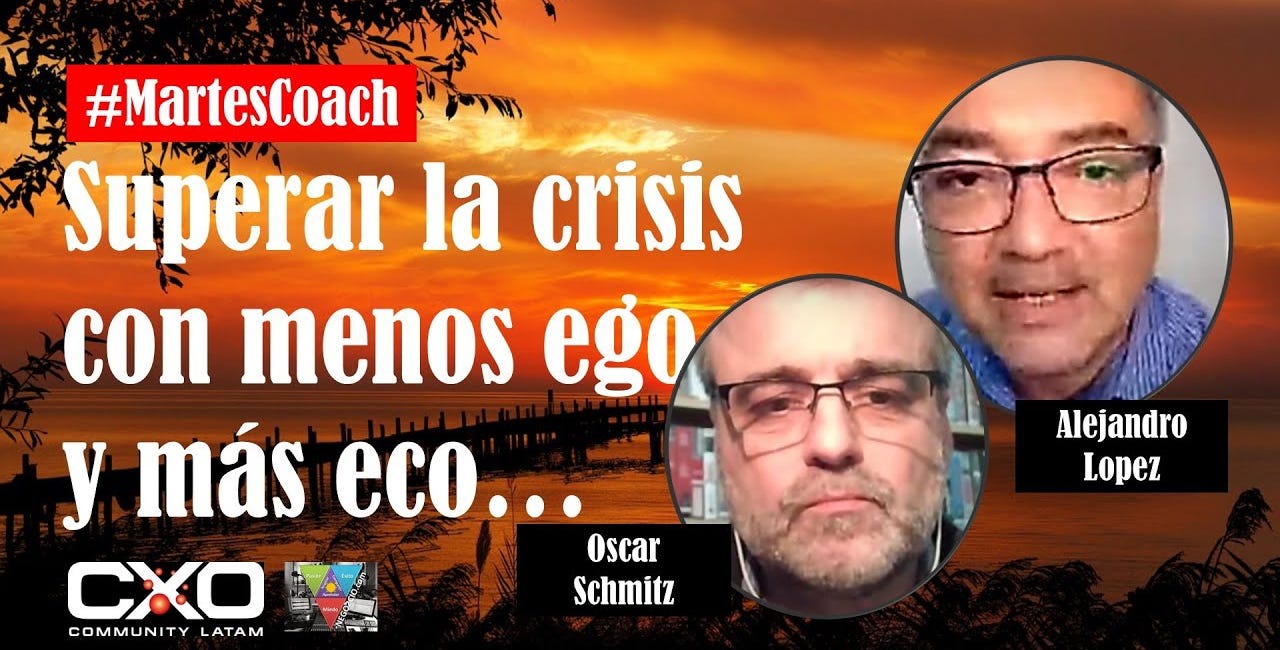 🎙️ #MartesCOACH a20e005 💪🤩 Como superar una crisis (y evitar la siguiente) con menos EGO y más ECO 🚀