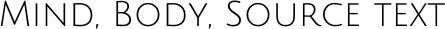 Mind, Body, Source text