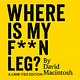 Where Is My F**N Leg?