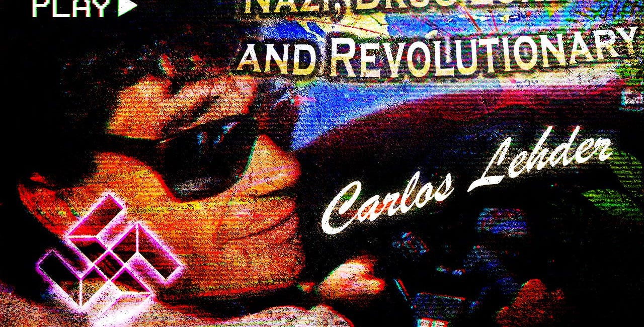 Carlos Lehder: The Nazi Drug Lord