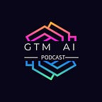 GTM AI Podcast & Newsletter