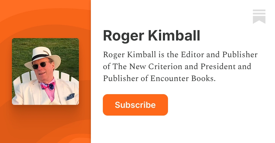 Roger Kimball | Substack