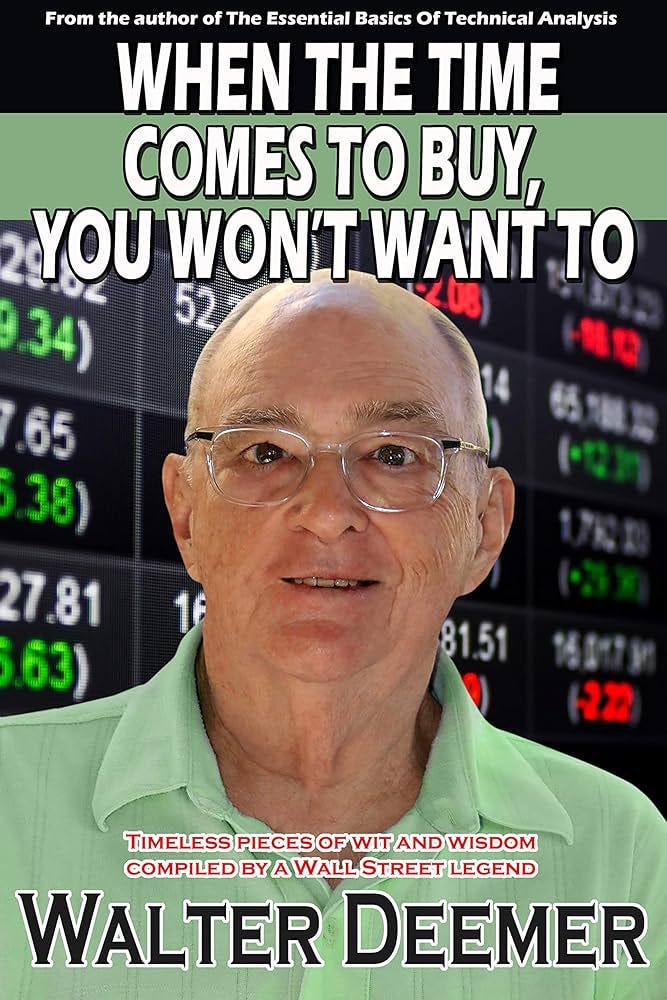 When The Time Comes To Buy, You Won't Want To: Timeless pieces of wit and  wisdom compiled by a Wall Street legend (English Edition) eBook : Deemer,  Walter: Amazon.fr: Boutique Kindle
