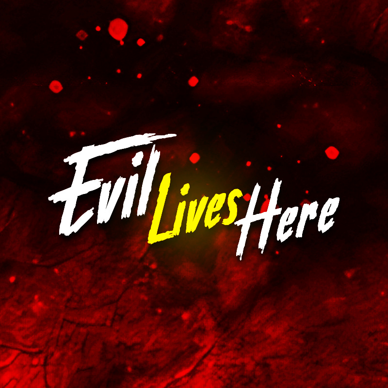 Evil Lives Here