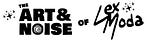 The Art & Noise of Lex Moda
