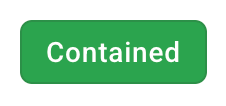 Green rectangular button with white text reading “Contained.”