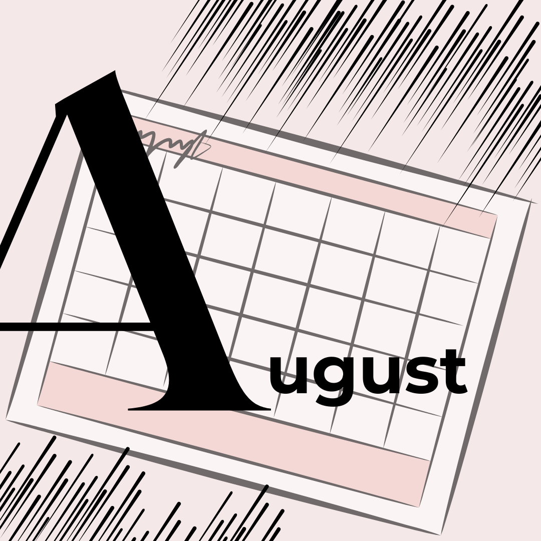 Pink baground with a faded calendar and the word AUGUST overlayed.