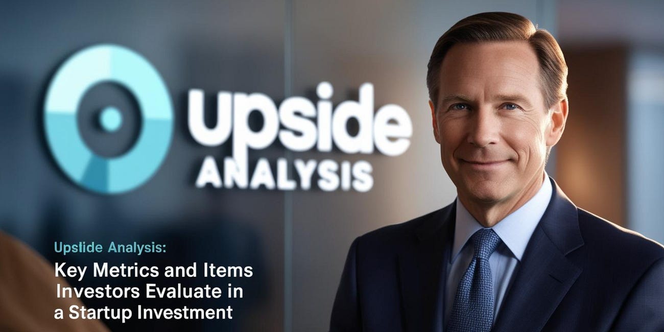 đ Upside Analysis: Key Metrics and Items Investors Evaluate in a Startup Investment
